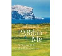 Pardon Me: 50 Years Of Golf, One Hole At A Time Paperback Book By Joseph Bronson