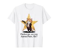 Pardon Me Are You Aaron Purr Sir? Théâtre musical T-Shirt