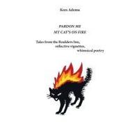 Pardon Me. My Cat's On Fire