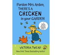 Pardon Mrs Arden, There's a CHICKEN in your Garden: A read-aloud rhyming book from a New York Times bestselling author