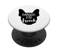 Pardon My French - Adopt Bulldog Gym Frenchie Pet Animal Chien PopSockets PopGrip Adhésif