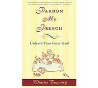 Pardon My French Charles Timoney (Auteur)