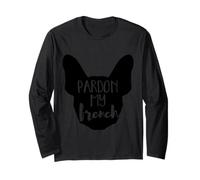 Pardon My French - Frenchie Bulldog, propriétaires de chiens hommes et femmes Manche Longue