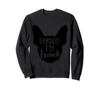 Pardon My French - Frenchie Bulldog, propriétaires de chiens hommes et femmes Sweatshirt