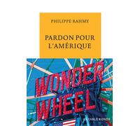 Pardon pour l'Amérique - Philippe Rahmy - Table ronde - broché - Roman