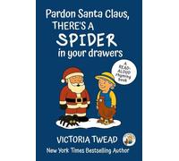Pardon Santa Claus, There's a SPIDER in Your Drawers: A read-aloud rhyming book from a New York Times bestselling author