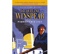 Pardonable Lies: Maisie Dobbs Mystery 3