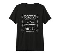 Pardonne 70x7 Seventy Times Seven Forgiven Matthew 18 21-22 T-Shirt Haut de Gamme
