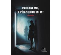 Pardonne-moi, je n'étais qu'une enfant - Amel Alaoui - Trois Colonnes - broché - Roman