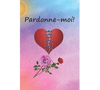 Pardonne-moi !: Joli cahier de notes avec une couverture souple et colorée. Un cadeau original pour demander pardon. 108 pages lignées.
