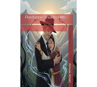 Pardonne-moi ma fille