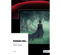 Pardonne-moi... - Myriam Guibert - Nombre 7 - relié - Roman