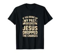 Pardonné par Jésus | Citation chrétienne My Past is Gone T-Shirt