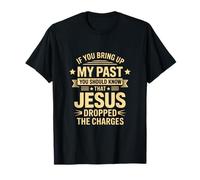 Pardonné par Jésus | Citation chrétienne My Past is Gone T-Shirt