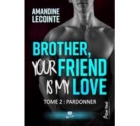 Pardonner: Brother, your friend is my love - T02