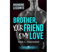 Pardonner: Brother, your friend is my love - T02