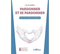Pardonner et se pardonner: De la réconciliation à la libération