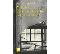 Pardonner : la justice à l'épreuve de l'impossible ? - Elie Tassel-Maurizi - Labor Et Fides - broché - Etude