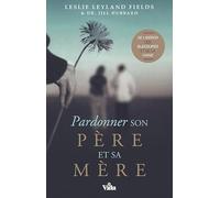Pardonner son père et sa mère