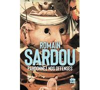 Pardonnez nos offenses - Romain Sardou - Xo - broché - Roman