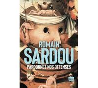 Pardonnez nos offenses - Romain Sardou - Xo - broché - Roman