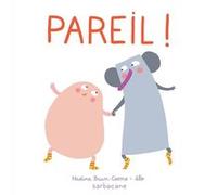 Pareil Nadine Brun-Cosme (Auteur), Élo (Illustration)
