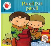 Pareil pas pareil. la deficience intellectuelle