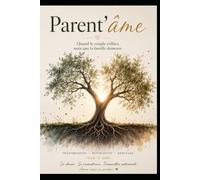 Parent’âme: Quand le couple s'efface et que la famille demeure