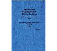 Parent-Child Socialization in Diverse Cultures, Advances in Applied Developmental Psychology Series Jaipaul L. Roopnarine (Auteur)