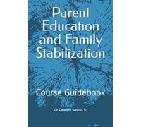 Parent Education and Family Stabilization: Course Guidebook