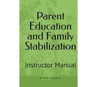 Parent Education and Family Stabilization: Instructor Manual