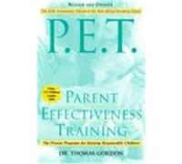 Thomas Gordon – Parent Effectiveness Training: The Proven Program for Raising Responsible Children