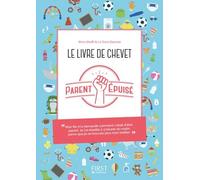 Parent Épuisé - Le Livre De Chevet