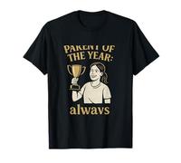 Parent of The Year Always Sports Mom Nouveauté T-Shirt