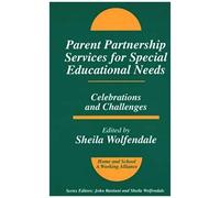 Parent Partnership Services For Special Educational Needs: Celebrations And Challenges (Home And School - A Working Alliance)