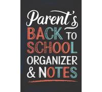 Parent’s Back to School Organizer & Notes: Simple Planner for Busy Moms and Dads