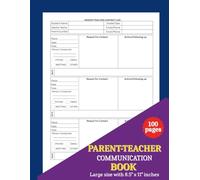 Parent-Teacher Communication Log Book: Simple Home and School Message Tracker for Student Progress and Daily Updates with large size 8.5 x 11 inches & 100 well-organized pages