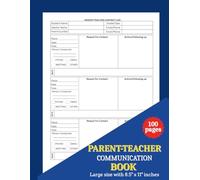 Parent-Teacher Communication Log Book: Simple Home and School Message Tracker for Student Progress and Daily Updates with large size 8.5 x 11 inches & 100 well-organized pages