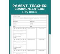 Parent-Teacher Communication Log Book: Track Parent Interactions, Contact Records, Meeting Summaries and Follow-Up Notes for Teachers, School Staff and Education Professionals