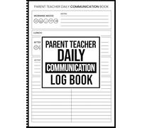 Parent - Teacher Daily Communication Log Book: Child School Home Relationship Notes For Father, Mother or Tutors, Student’s Track Record Notebook