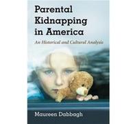 Parental Kidnapping in America by Maureen Dabbagh Maureen Dabbagh (Auteur)