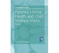 Parental Mental Health And Child Welfare Work Volume 2