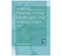 Parental Mental Health And Child Welfare Work Volume 2
