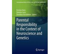 Parental Responsibility In The Context Of Neuroscience And Genetics