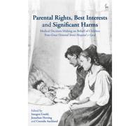 Parental Rights, Best Interests And Significant Harms