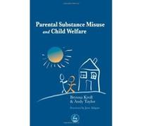 Parental Substance Misuse and Child Welfare Andy Taylor, Brynna Kroll (Auteur)