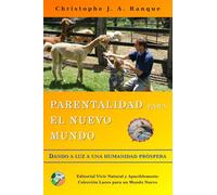 Parentalidad para el Nuevo Mundo: Dando a luz a una humanidad próspera