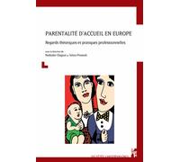Parentalité D'accueil En Europe - Regards Théoriques Et Pratiques Professionnelles