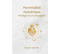 Parentalité numérique : protéger et accompagner