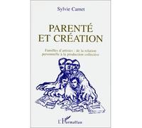 Parenté et création Famille d'artiste : de la relation personnelle à la production collective - Sylvie Camet - L'harmattan - broché - Livre